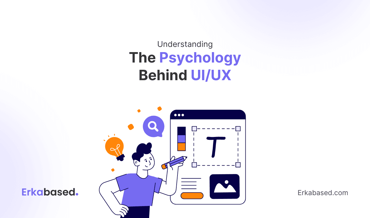 Understanding The Psychology Behind UI/UX