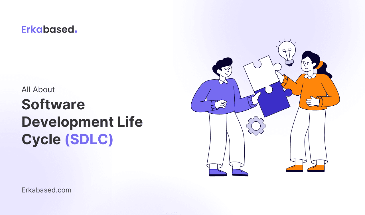 All About Software Development Life Cycle (SDLC)