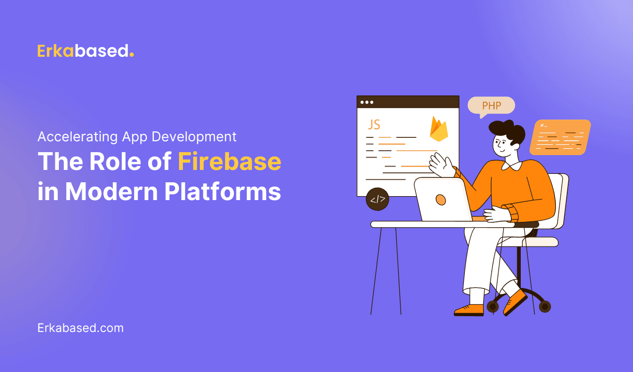 Accelerating App Development: The Role of Firebase in Modern Platforms