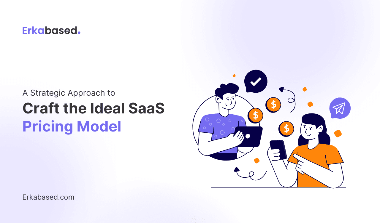 A Strategic Approach to Craft the Ideal SaaS Pricing Model