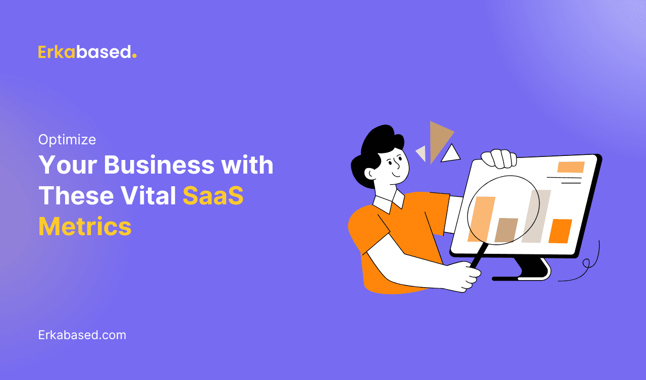 Optimize Your Business with These Vital SaaS Metrics